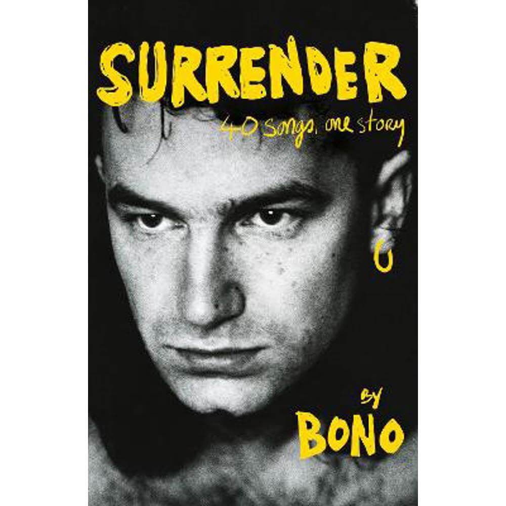 Surrender: Bono Autobiography: 40 Songs, One Story (Hardback)